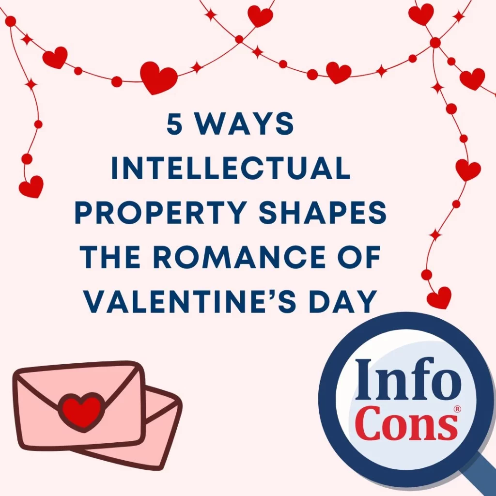 5 Ways Intellectual Property Shapes the Romance of Valentine’s Day