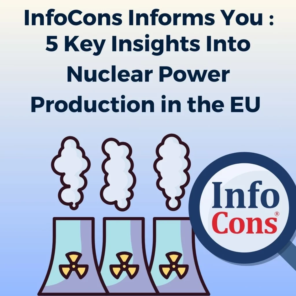 InfoCons 5 Key Insights Into Nuclear Power Production in the EU in 2023