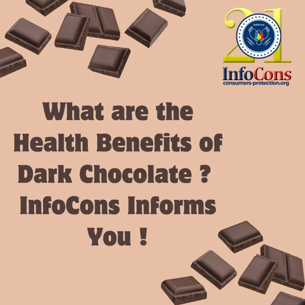 What are the Health Benefits of Dark Chocolate ? InfoCons Informs You !