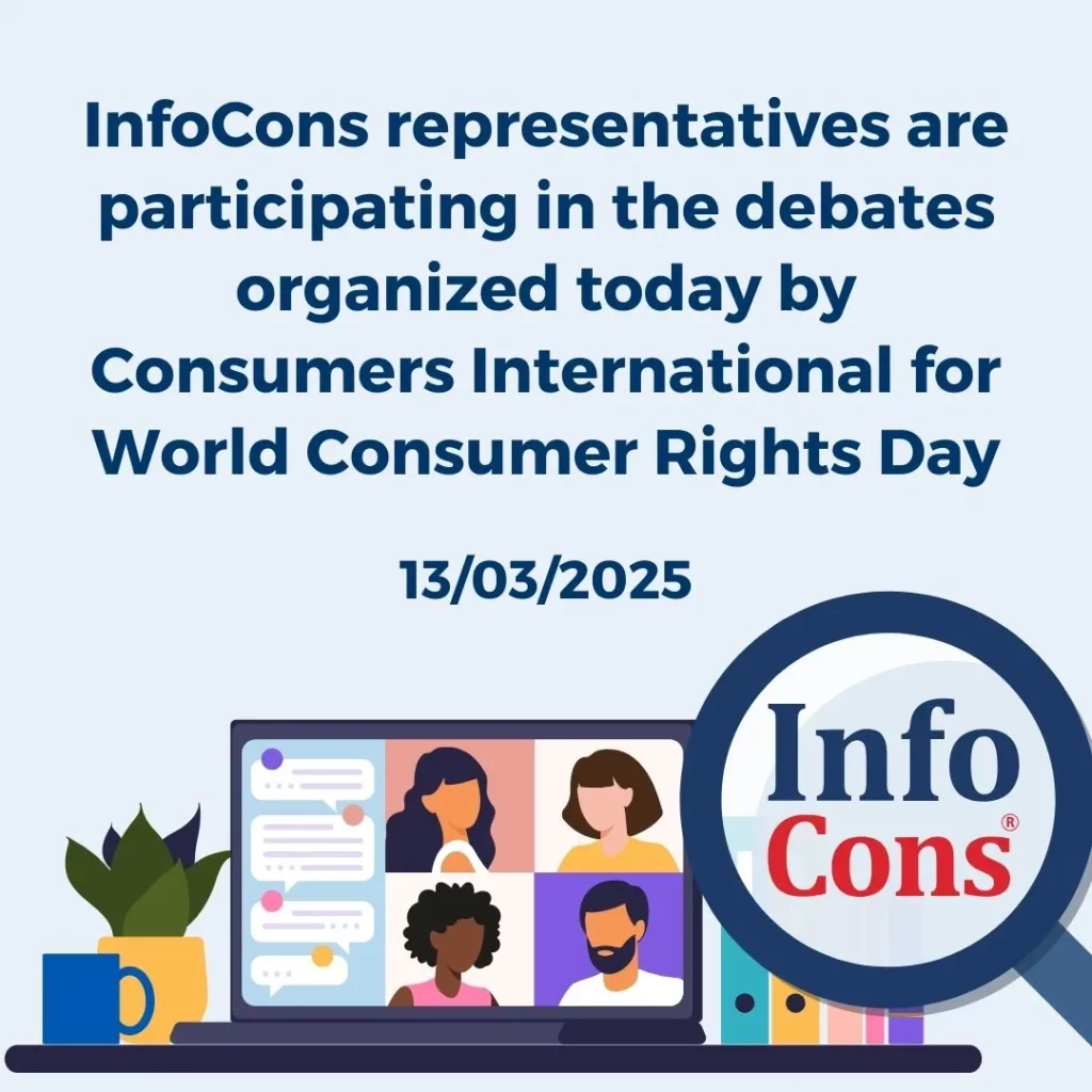 InfoCons Consumers Protection representatives are participating in the debates organized today by Consumers International for World Consumer Rights Day