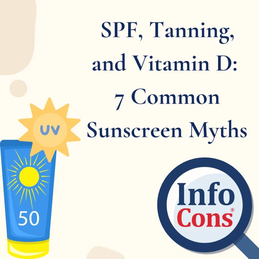 InfoCons Consumer Protection Informs You ! SPF, Tanning, and Vitamin D: 7 Common Sunscreen Myths