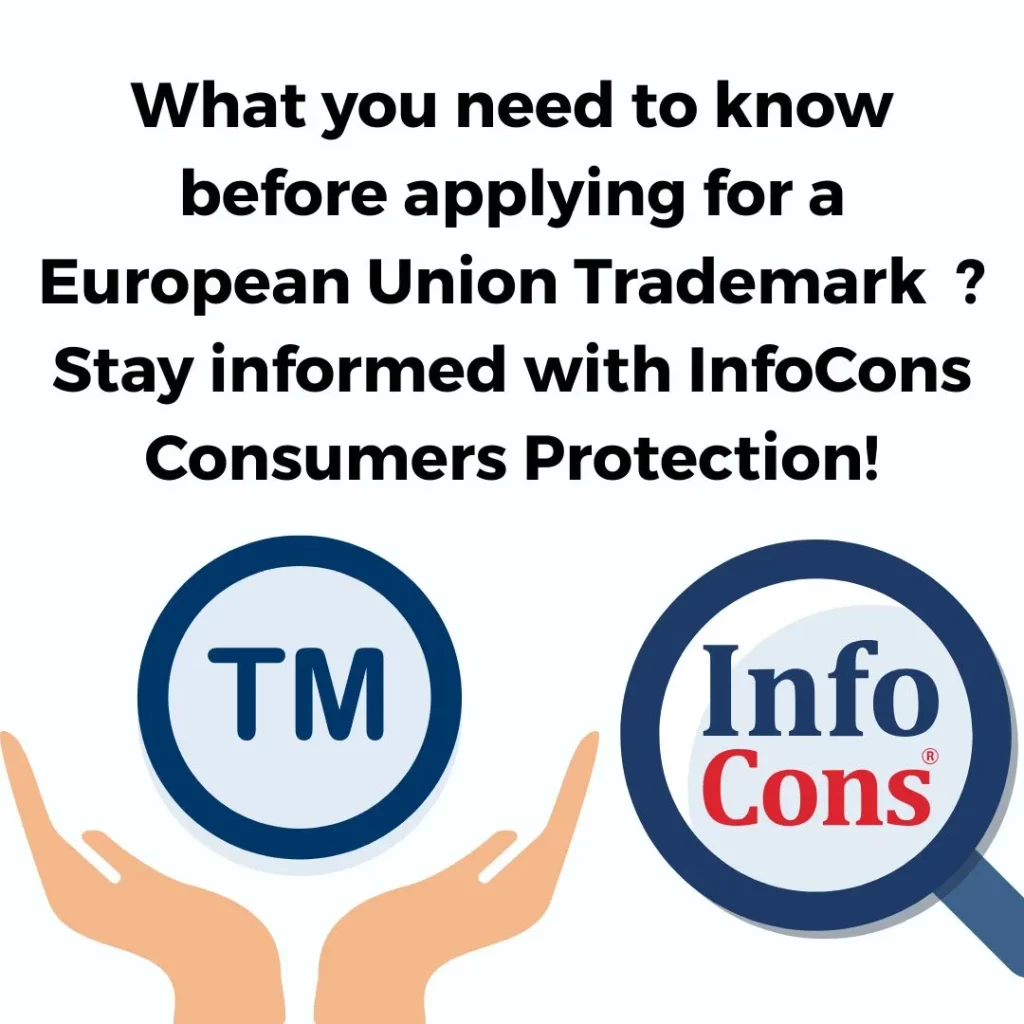 What you need to know before applying for a European Union Trademark ? Stay informed with InfoCons Consumers Protection