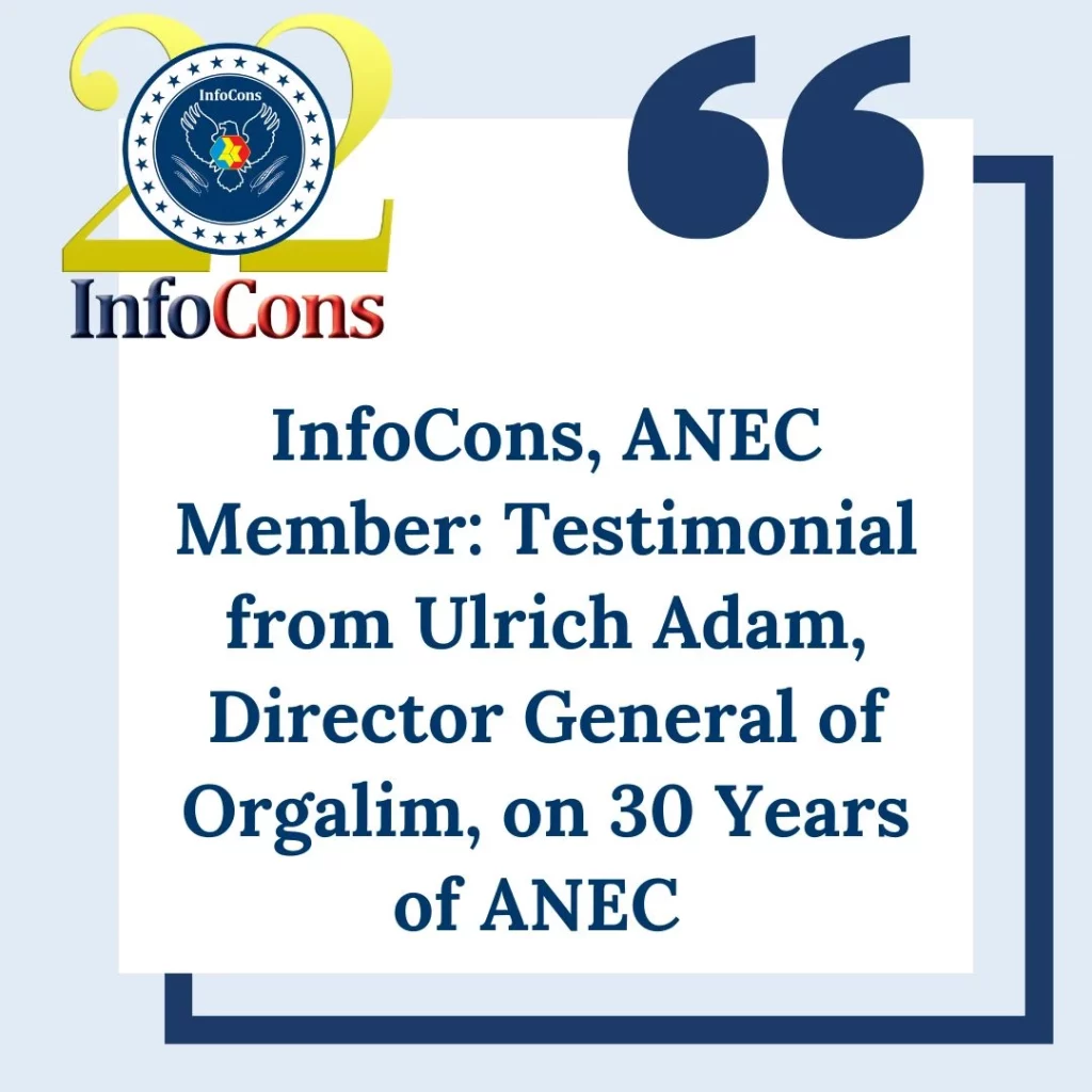 InfoCons – Consumers Protection , ANEC Member : Testimonial from Ulrich Adam , Director General of Orgalim , on 30 Years of ANEC