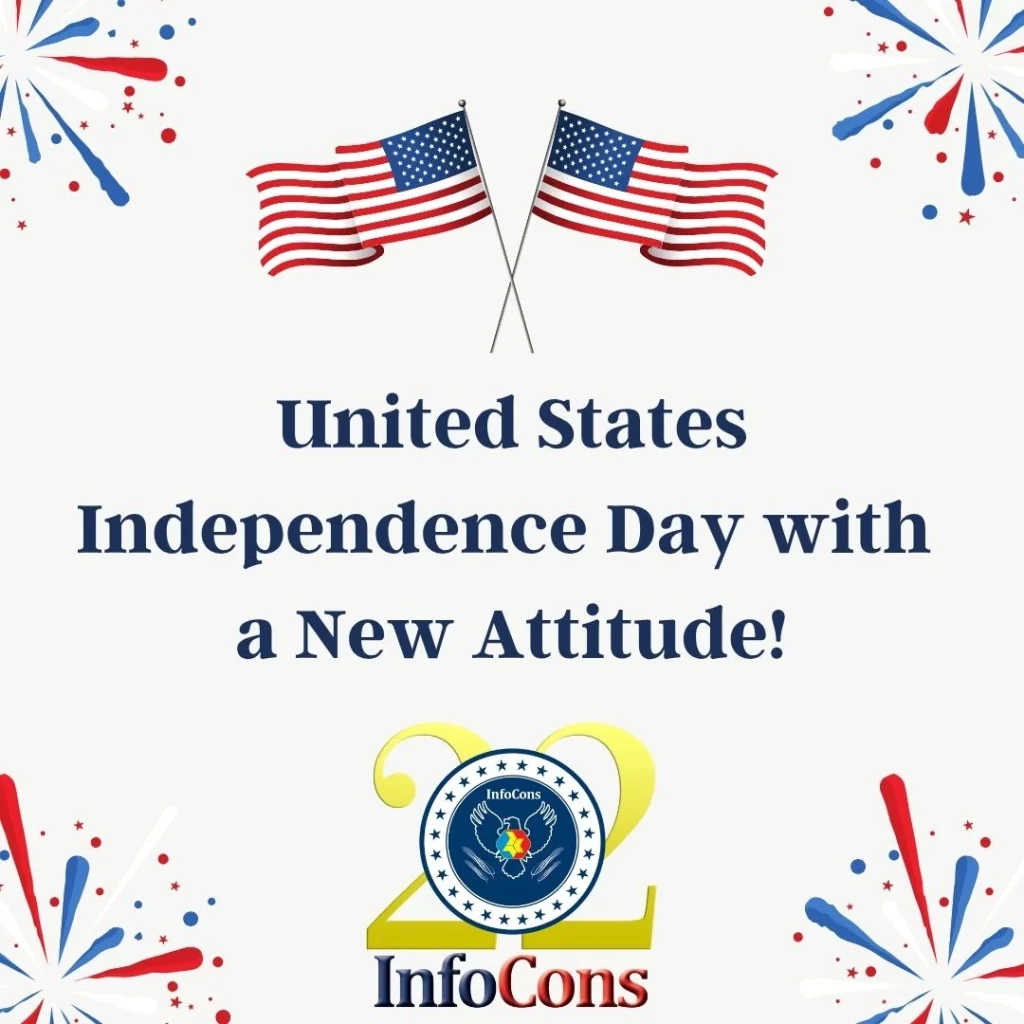 United States Independence Day with a New Attitude - InfoCons Consumers Protection Informs You !