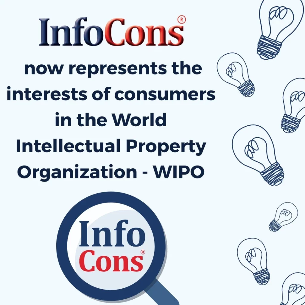 InfoCons – Consumer Protection now represents the interests of consumers in the World Intellectual Property Organization WIPO / Organisation mondiale de la propriété intellectuelle OMPI