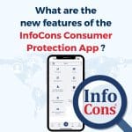 What are the new features of the InfoCons Consumer Protection App ?