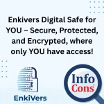 The Enkivers Digital Safe for YOU – Secure , Protected , and Encrypted , where only YOU have access !