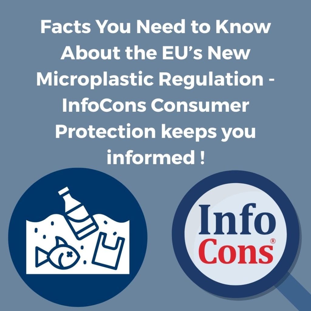 Facts You Need to Know About the EU’s New Microplastic Regulation - InfoCons Consumer Protection keeps you informed !
