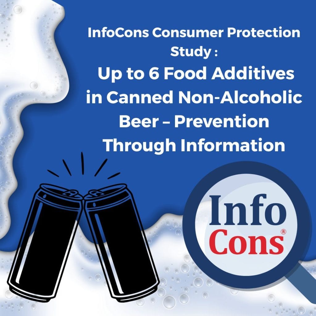 InfoCons Consumer Protection Study : Up to 6 Food Additives in Canned Non-Alcoholic Beer – Prevention Through Information