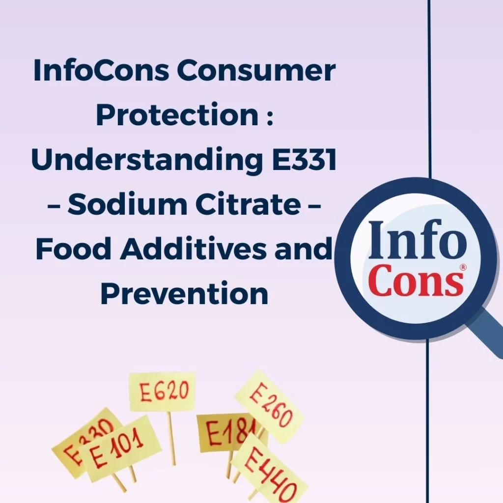 InfoCons Consumer Protection : Understanding E331 – Sodium Citrate – Food Additives and Prevention