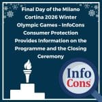 Final Day of the Milano Cortina 2026 Winter Olympic Games – InfoCons Consumer Protection Provides Information on the Programme and the Closing Ceremony
