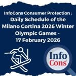 InfoCons Consumer Protection : Daily Schedule of the Milano Cortina 2026 Winter Olympic Games - 17 February 2026