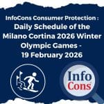 InfoCons Consumer Protection : Daily Schedule of the Milano Cortina 2026 Winter Olympic Games - 19 February 2026