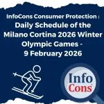 InfoCons Consumer Protection : Daily Schedule of the Milano Cortina 2026 Winter Olympic Games - 9 February 2026