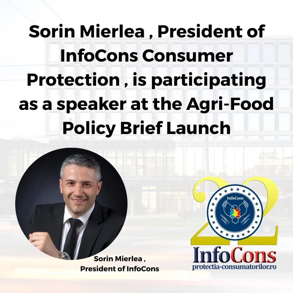 Sorin Mierlea , President of InfoCons Consumer Protection , is participating as a speaker at the Agri-Food Policy Brief Launch