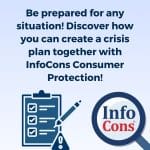 Be prepared for any situation ! Discover how you can create a crisis plan together with InfoCons Consumer Protection !