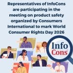 Representatives of InfoCons Consumer Protection are participating in the meeting on product safety organized by Consumers International to mark World Consumer Rights Day 2026