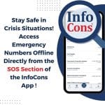 Stay Safe in Crisis Situations ! Access Emergency Numbers Offline Directly from the SOS Section of the InfoCons App !