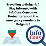 Travelling to Bulgaria ? Stay informed with InfoCons Consumer Protection about the emergency numbers in Bulgaria !