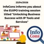 InfoCons Consumer Protection informs you about the European Union Intellectual Property Office - EUIPO training session titled “ Unlocking Business Success with IP Tools and Services ”