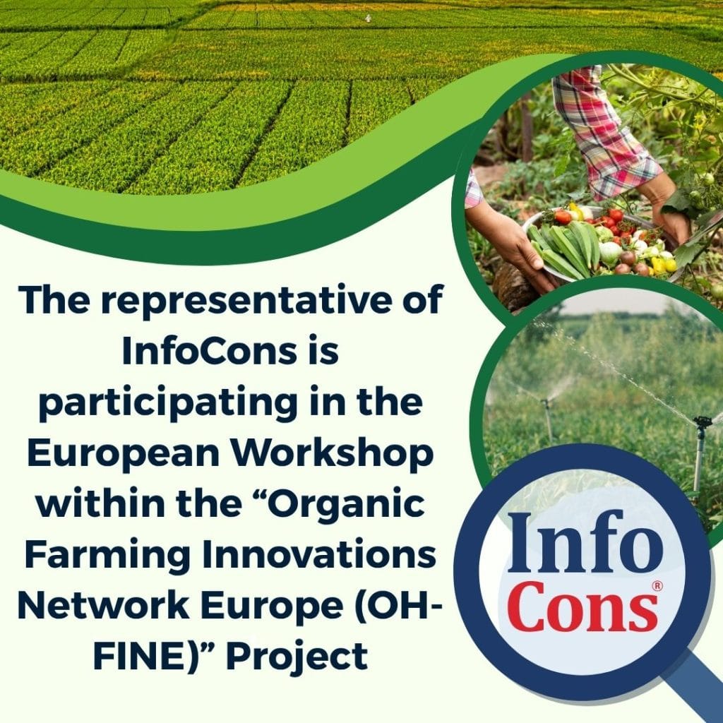 The representative of InfoCons Consumer Protection is participating in the European Workshop within the “ Organic Farming Innovations Network Europe (OH-FINE) ” Project