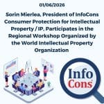 Sorin Mierlea , President of InfoCons Consumer Protection for Intellectual Property / IP , Participates in the Regional Workshop Organized by the World Intellectual Property Organization WIPO / Organisation mondiale de la propriété intellectuelle OMPI