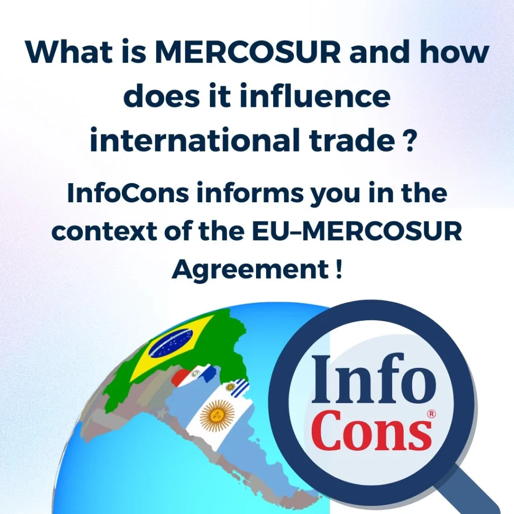 What is MERCOSUR and how does it influence international trade ? InfoCons Consumer Protection informs you in the context of the EU–MERCOSUR Agreement !