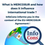 What is MERCOSUR and how does it influence international trade ? InfoCons Consumer Protection informs you in the context of the EU–MERCOSUR Agreement !