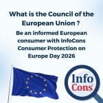 What is the Council of the European Union ? Be an informed European consumer with InfoCons Consumer Protection on Europe Day 2026