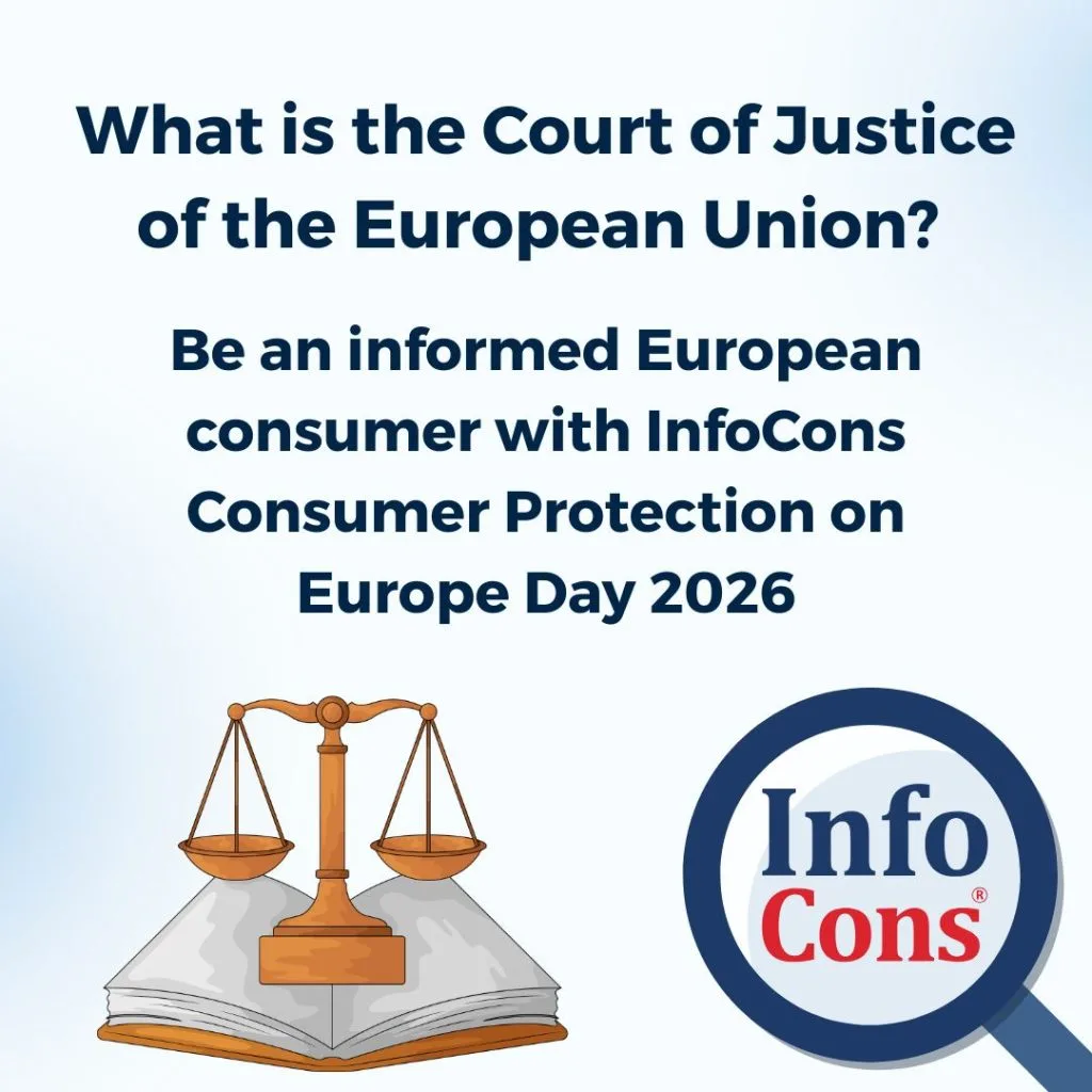 What is the Court of Justice of the European Union ? Be an informed European consumer with InfoCons Consumer Protection on Europe Day 2026