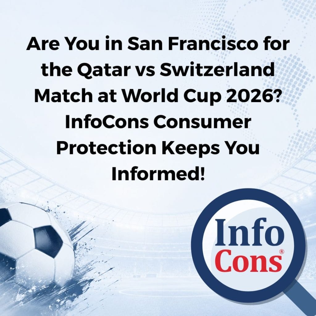 Are You in San Francisco for the Qatar vs Switzerland Match at World Cup 2026 ? InfoCons Consumer Protection Keeps You Informed !