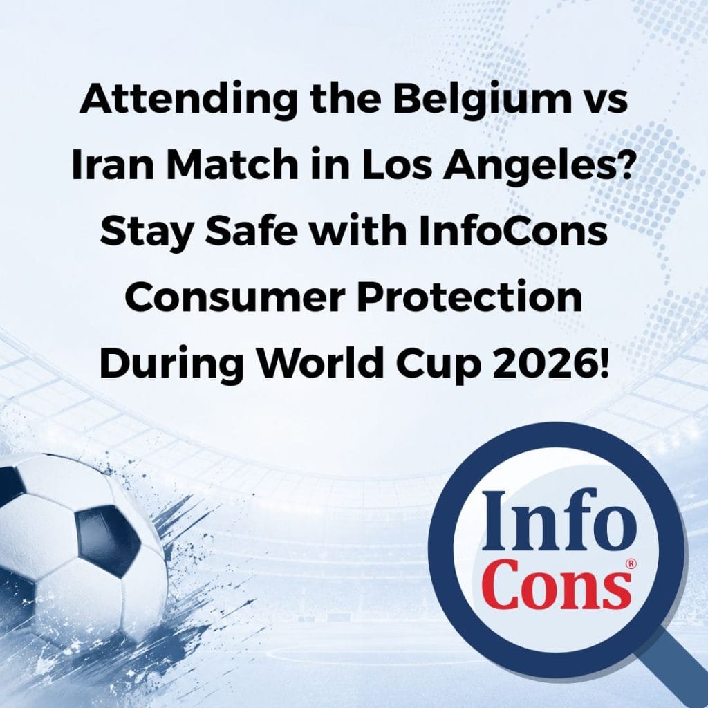 Attending the Belgium vs Iran Match in Los Angeles ? Stay Safe with InfoCons Consumer Protection During World Cup 2026 !
