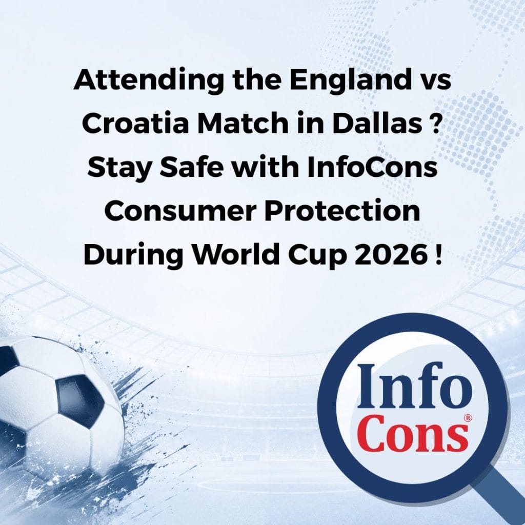 Attending the England vs Croatia Match in Dallas ? Stay Safe with InfoCons Consumer Protection During World Cup 2026 !