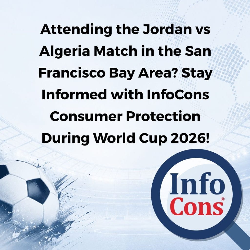 Attending the Jordan vs Algeria Match in the San Francisco Bay Area ? Stay Informed with InfoCons Consumer Protection During World Cup 2026 !