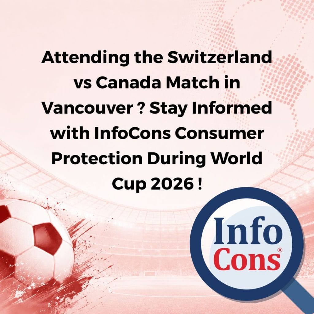 Attending the Switzerland vs Canada Match in Vancouver ? Stay Informed with InfoCons Consumer Protection During World Cup 2026 !