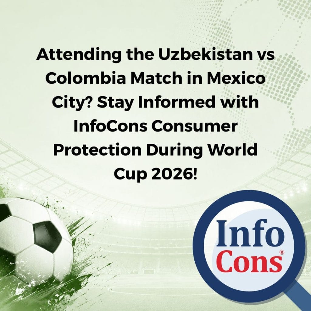 Attending the Uzbekistan vs Colombia Match in Mexico City? Stay Informed with InfoCons Consumer Protection During World Cup 2026!