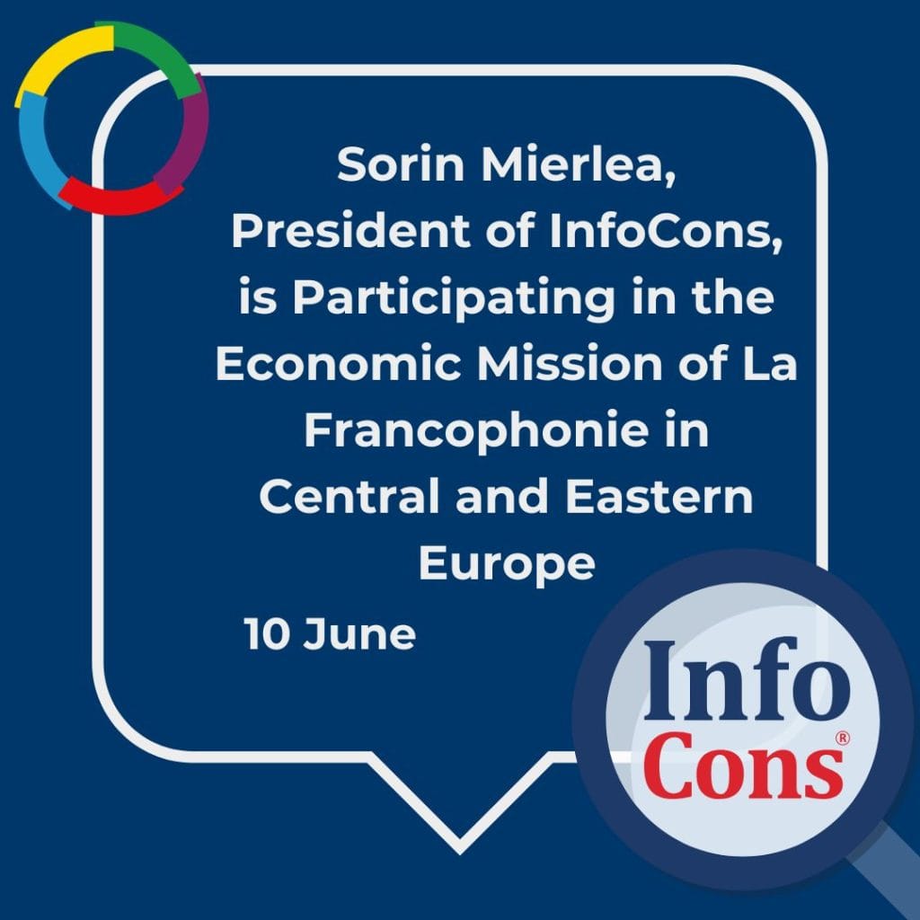 Sorin Mierlea, President of InfoCons Consumer Protection, is Participating in the Economic Mission of La Francophonie in Central and Eastern Europe
