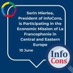 Sorin Mierlea, President of InfoCons Consumer Protection, is Participating in the Economic Mission of La Francophonie in Central and Eastern Europe