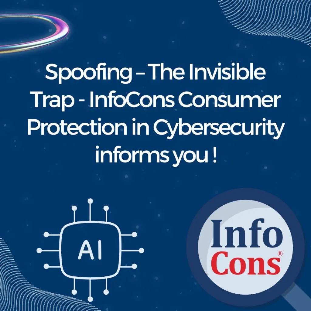 Spoofing – The Invisible Trap - InfoCons Consumer Protection in Cybersecurity informs you !