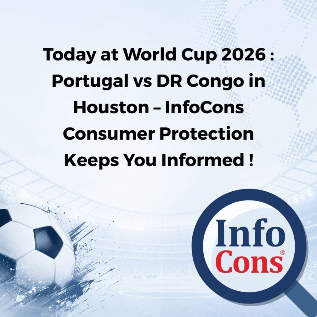 Today at World Cup 2026 : Portugal vs DR Congo in Houston – InfoCons Consumer Protection Keeps You Informed !