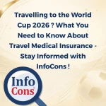 Travelling to the World Cup 2026 ? What You Need to Know About Travel Medical Insurance - Stay Informed with InfoCons !