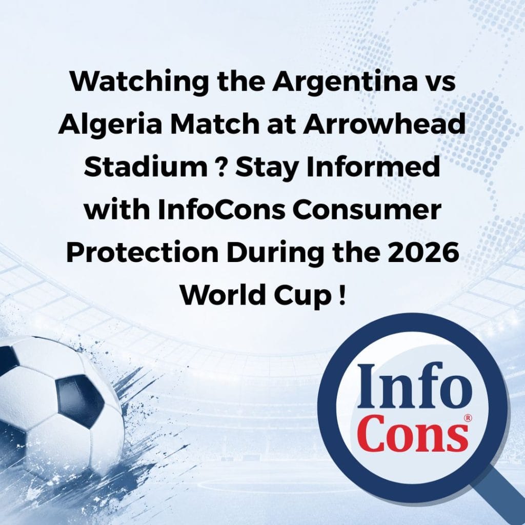 Watching the Argentina vs Algeria Match at Arrowhead Stadium ? Stay Informed with InfoCons Consumer Protection During the 2026 World Cup !