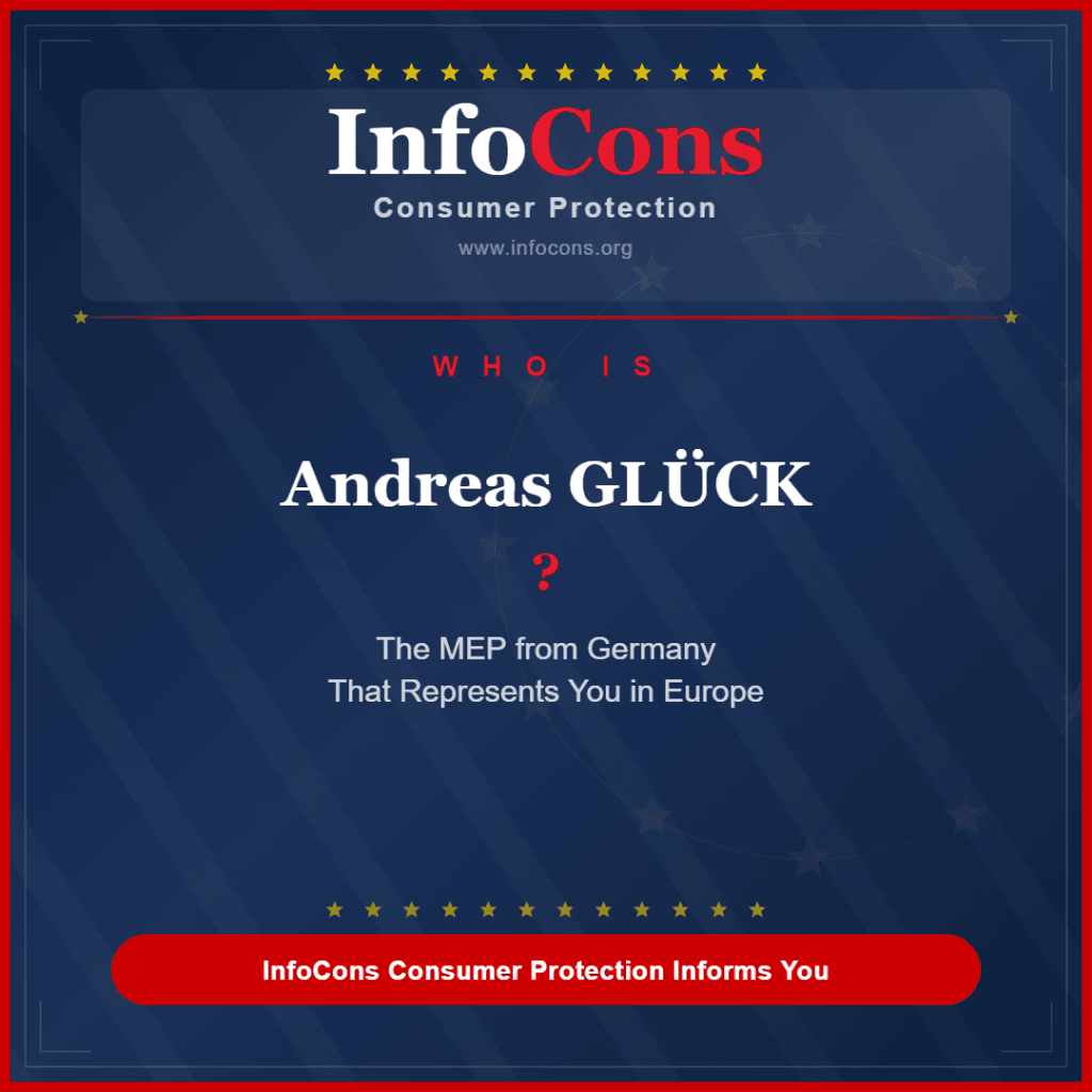 Who is Andreas GLÜCK ? The MEP from Germany That Represents You in Europe - InfoCons Consumer Protection Informs You