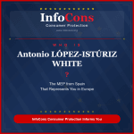 Who is Antonio LÓPEZ-ISTÚRIZ WHITE ? The MEP from Spain That Represents You in Europe - InfoCons Consumer Protection Informs You