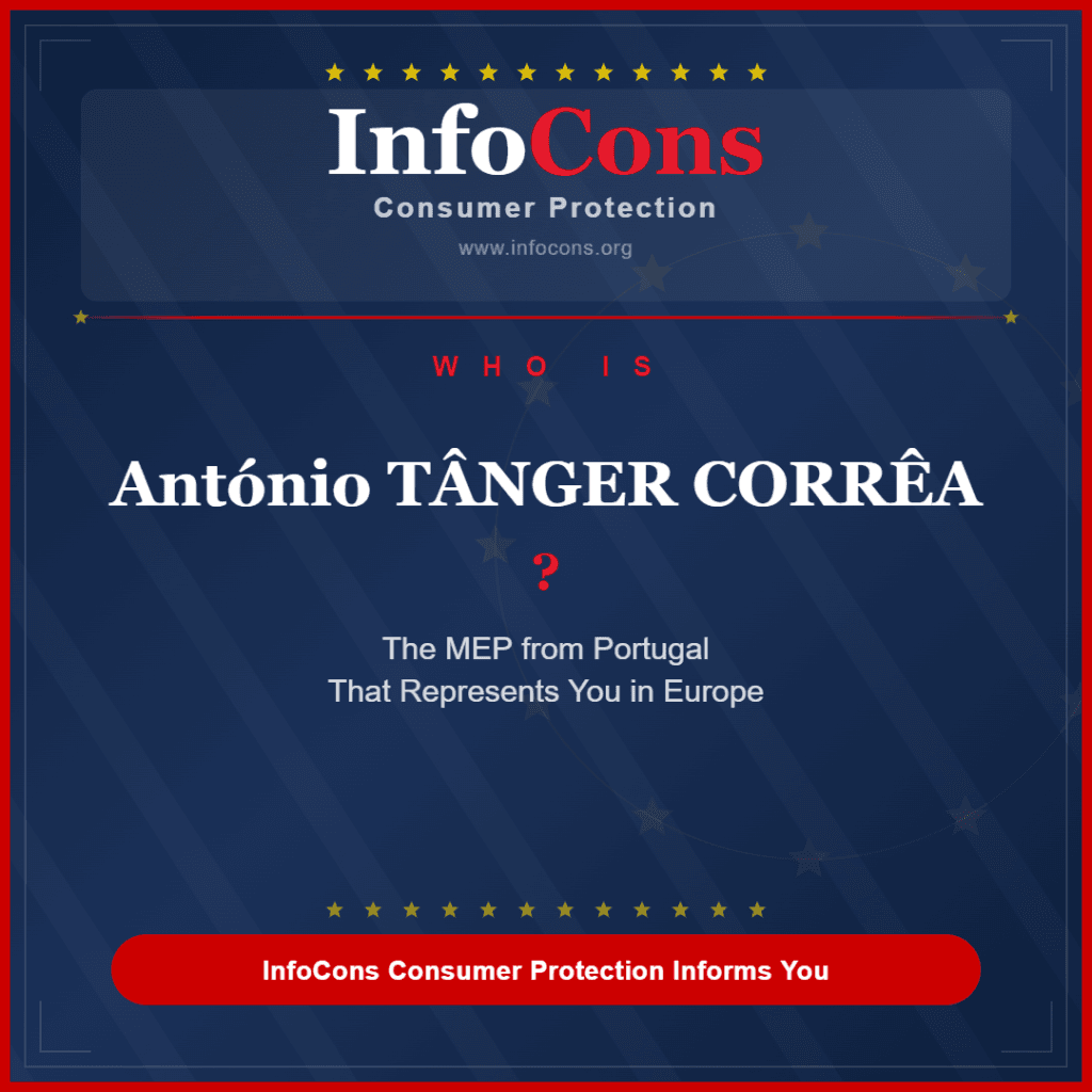Who is António TÂNGER CORRÊA ? The MEP from Portugal That Represents You in Europe - InfoCons Consumer Protection Informs You