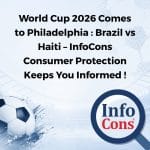 World Cup 2026 Comes to Philadelphia : Brazil vs Haiti – InfoCons Consumer Protection Keeps You Informed !