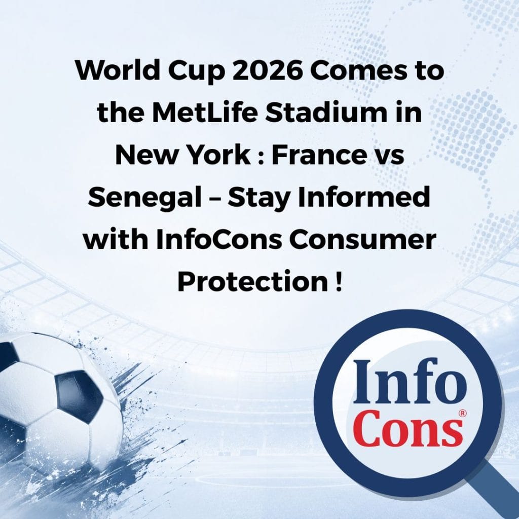 World Cup 2026 Comes to the MetLife Stadium in New York : France vs Senegal – Stay Informed with InfoCons Consumer Protection !