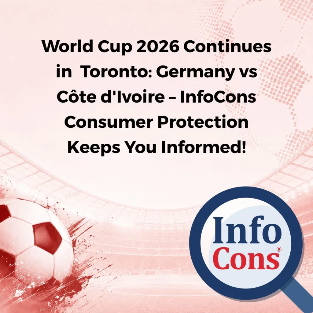 World Cup 2026 Continues in Toronto : Germany vs Côte d'Ivoire – InfoCons Consumer Protection Keeps You Informed!