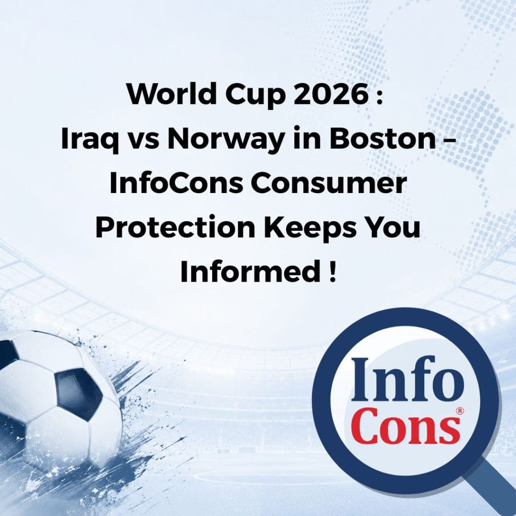 World Cup 2026 : Iraq vs Norway in Boston – InfoCons Consumer Protection Keeps You Informed !