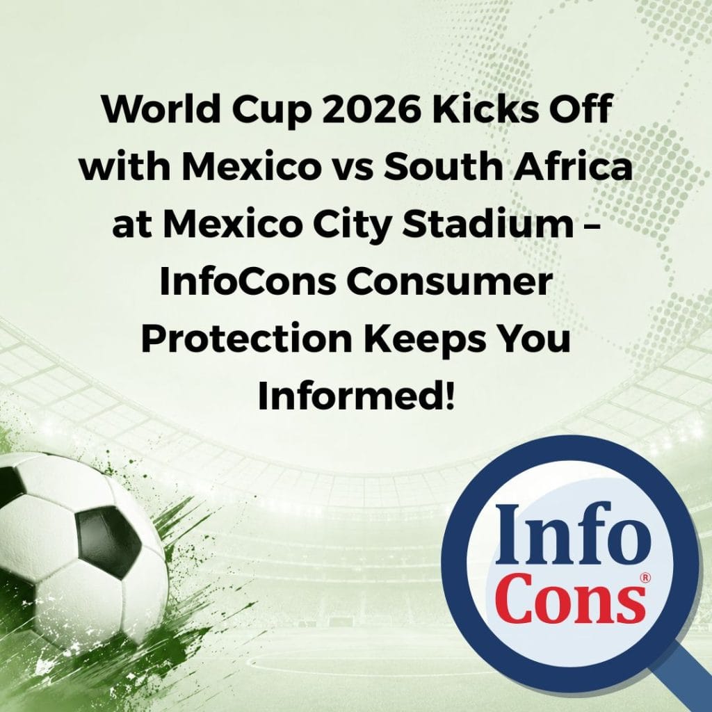 World Cup 2026 Kicks Off with Mexico vs South Africa at Mexico City Stadium – InfoCons Consumer Protection Keeps You Informed!